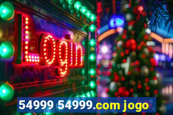 54999 54999.com jogo